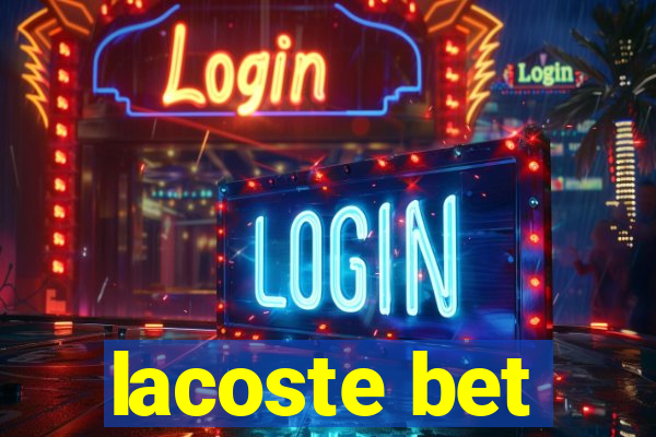 lacoste bet